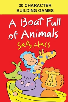 Paperback A Boat Full of Animals -- 30 Character Building Games Book