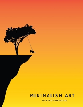 Minimalism Art Dotted Notebook: A Dotted Matrix Journal And Planner, A Dot Grid Sketch Book Diary For Hand Lettering and Designing