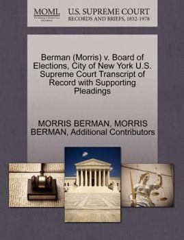 Paperback Berman (Morris) V. Board of Elections, City of New York U.S. Supreme Court Transcript of Record with Supporting Pleadings Book
