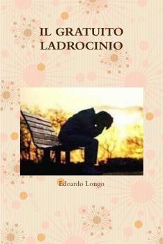 Paperback Il Gratuito Ladrocinio [Italian] Book