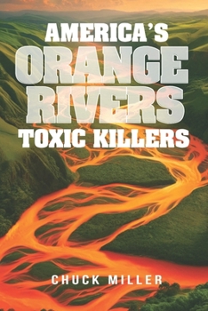 America's Orange Rivers: Toxic Killers