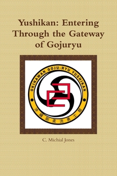 Paperback Yushikan: Entering Through the Gateway of Gojuryu Book