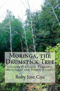 Paperback Moringa, the Drumstick Tree: Growing Practices, Economic Importance and Health Benefits Book