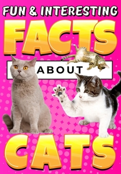 Paperback Fun & Interesting Facts About Cats: Cat Lover Animal Trivia Book for Curious Kids Ages 4-12 Book