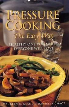 Paperback Pressure Cooking the Easy Way: Healthy One-Pot Meals Everyone Will Love Book