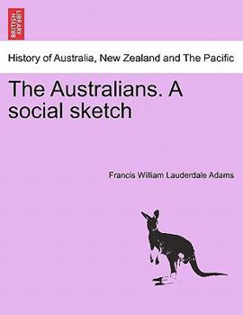 Paperback The Australians. a Social Sketch Book