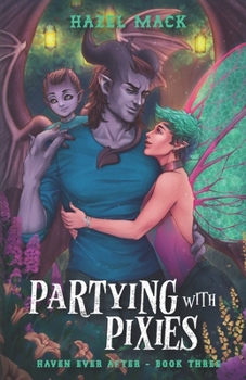 Partying With Pixies : Haven Ever After - Book Three