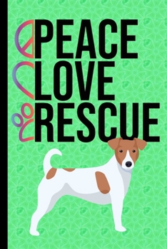Paperback Peace love Rescue: New Puppy Journal Dog Medical Record Organizer and Pet Vet Information Jack Russell Terrier Dog Green Cover Book