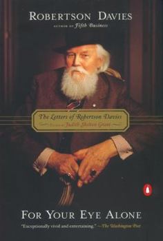 Paperback For Your Eye Alone: The Letters of Robertson Davies Book