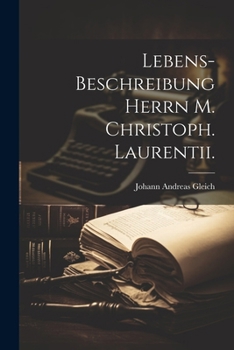 Paperback Lebens-Beschreibung Herrn M. Christoph. Laurentii. [German] Book