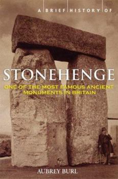 Paperback A Brief History of Stonehenge: A Complete History and Archaeology of the World's Most Enigmatic Stone Circle Book
