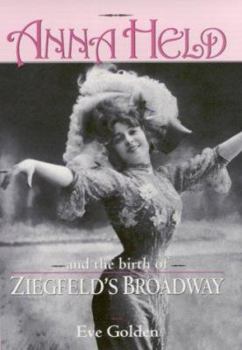 Hardcover Anna Held & Birth of Ziegfeld's Book