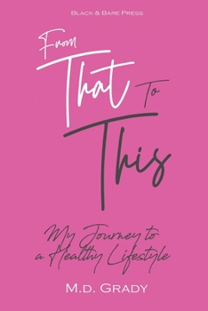 Paperback From That To This: My Journey To A Healthy Lifestyle Book