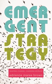Paperback Emergent Strategy: Shaping Change, Changing Worlds Book