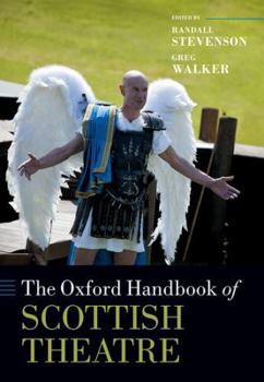 Hardcover The Oxford Handbook of Scottish Theatre (Oxford Handbooks) Book