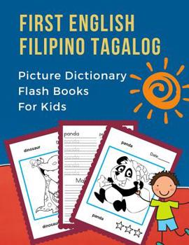 Paperback First English Filipino Tagalog Picture Dictionary Flash Books For Kids: Learning bilingual basic animals words vocabulary builder cards games. Frequen Book