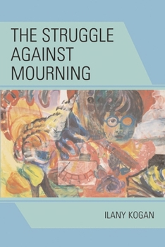 Paperback The Struggle Against Mourning Book
