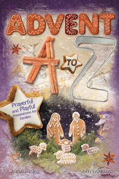 Paperback Advent A to Z: Prayerful and Playful Preparations for Families Book