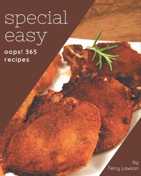 Paperback Oops! 365 Special Easy Recipes: An Inspiring Easy Cookbook for You Book