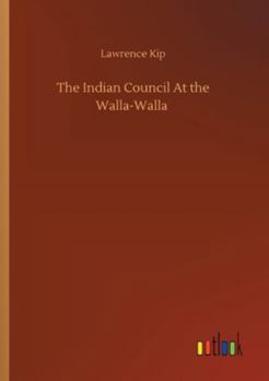 Paperback The Indian Council At the Walla-Walla Book