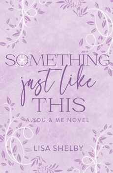 Paperback Something Just Like This: A You & Me Novel Book