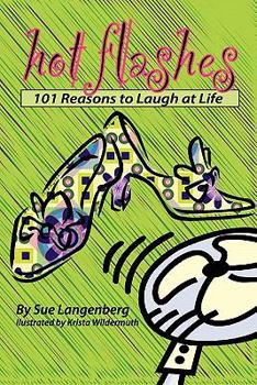 Paperback Hot Flashes: 101 Reasons to Laugh at Life Book
