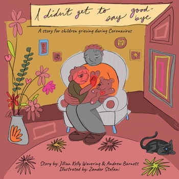 Paperback I Didn't Get to Say Good-bye: A story for children grieving during Coronavirus Book