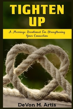 Paperback Tighten Up: A Marriage Devotional for Strengthening Your Connection Book