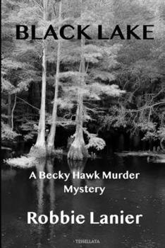 Paperback Black Lake: A Becky Hawk Murder Mystery Book