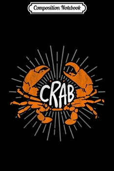 Composition Notebook: Distressed Crab Graphic Seafood & Crab Lovers Gift  Journal/Notebook Blank Lined Ruled 6x9 100 Pages