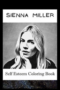 Self Esteem Coloring Book: Sienna Miller Inspired Illustrations