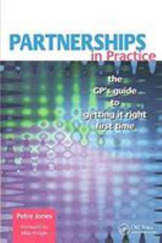 Paperback Partnerships in Practice: The Gp's Guide to Getting It Right First Time Book