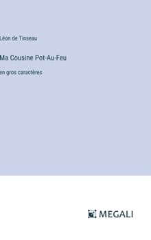 Hardcover Ma Cousine Pot-Au-Feu: en gros caractères [French] Book