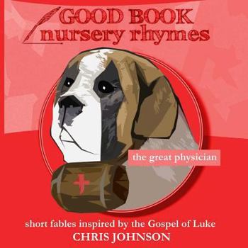 Paperback The Great Physician: Good Book Nursery Rhymes Book