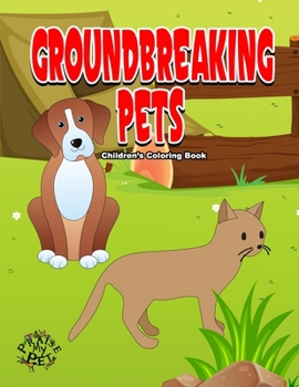 Paperback Groundbreaking Pets: Children's Coloring Book