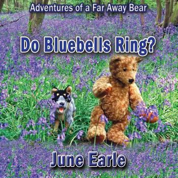 Paperback Adventures of a Far Away Bear: Book 8 - Do Bluebells Ring? Book