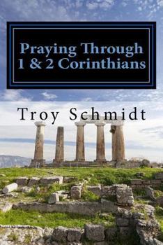 Paperback Praying Through 1 & 2 Corinthians Book