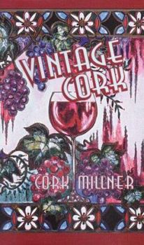 Hardcover Vintage Cork: An Entertaining and Enlightening Look at the Wonderful World of Wine Book