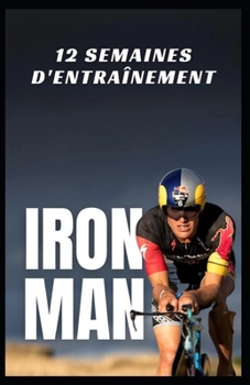 Paperback Ironman: 12 semaines d'entraînement [French] Book
