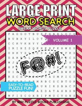 Paperback Large Print Word Search: Swear Words Books For Adults Large Print Curse Cussword Word Search Puzzles - Volume 1 [Large Print] Book