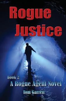 Paperback Rogue Justice: A Rogue Agent Novel, Book 2 Book