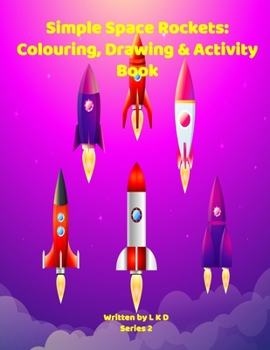 Paperback Simple Space Rockets: Colouring, Drawing & Activity Book Series 2 Book