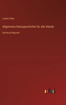 Hardcover Allgemeine Naturgeschichte für alle Stände: Universal-Register [German] Book