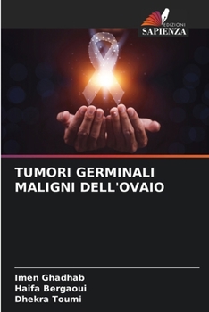 Paperback Tumori Germinali Maligni Dell'ovaio [Italian] Book