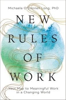 Paperback New Rules of Work: Your Map to Meaningful Work in a Changing World Book