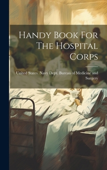 Hardcover Handy Book For The Hospital Corps Book