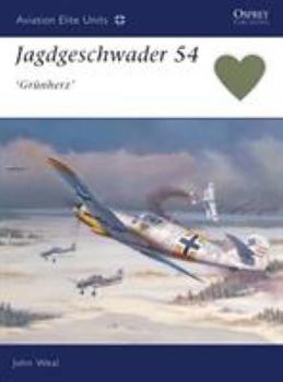 Jagdgeschwader 54 'Grunherz' (Osprey Aviation Elite 6) - Book #6 of the Aviation Elite Units