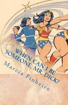 Paperback When Can I be Someone, Mr. Dick? Book