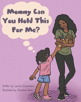 Paperback Mommy Can You Hold This For Me? Book