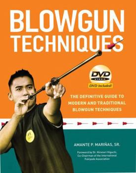 Paperback Blowgun Techniques: The Definitive Guide to Modern and Traditional Blowgun Techniques [With DVD] Book